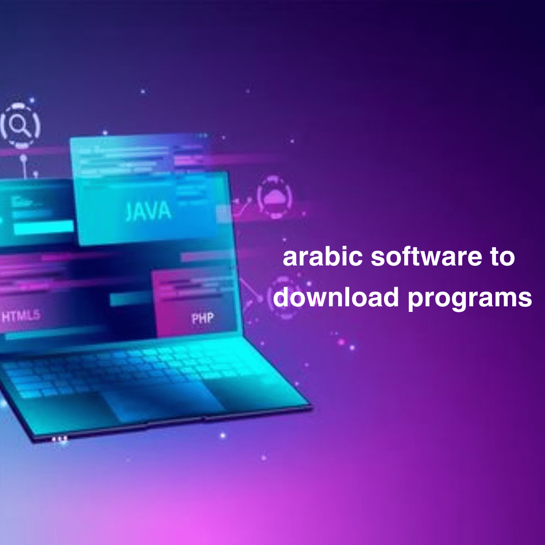 A guide to the best Arabic software free download sites to get programs for free