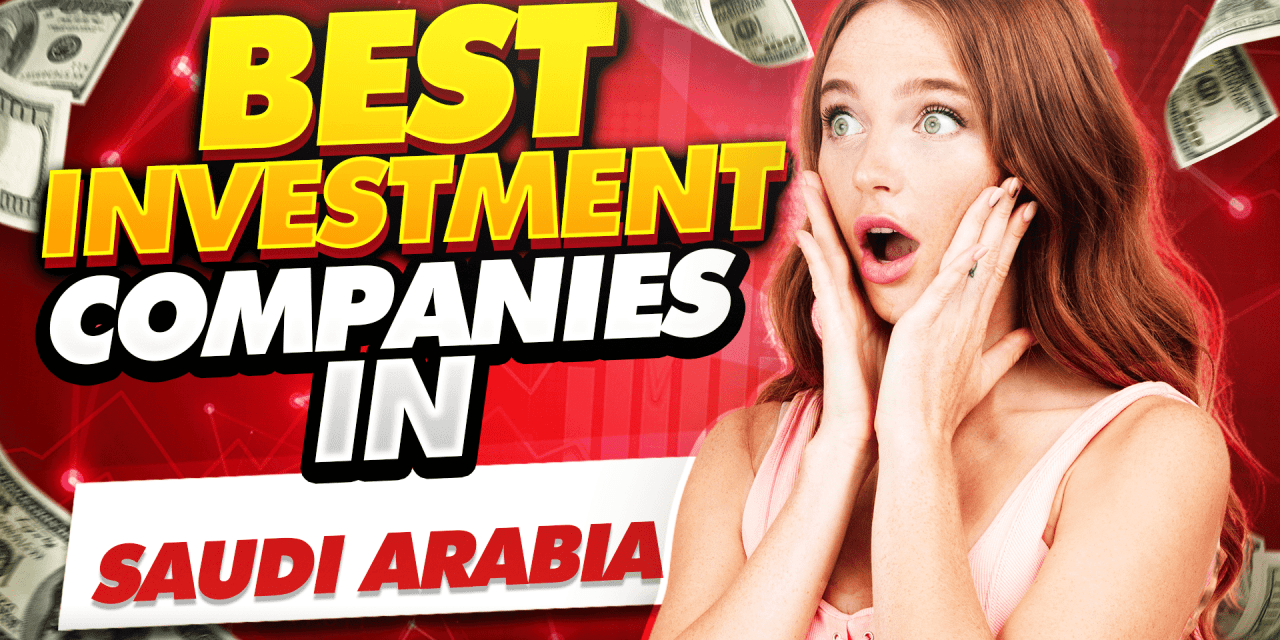 Best money investment companies in Saudi Arabia for 2022