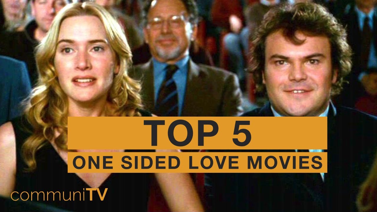 Top 5 movies about one-sided love