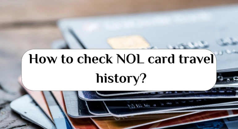 How to check nol card travel history