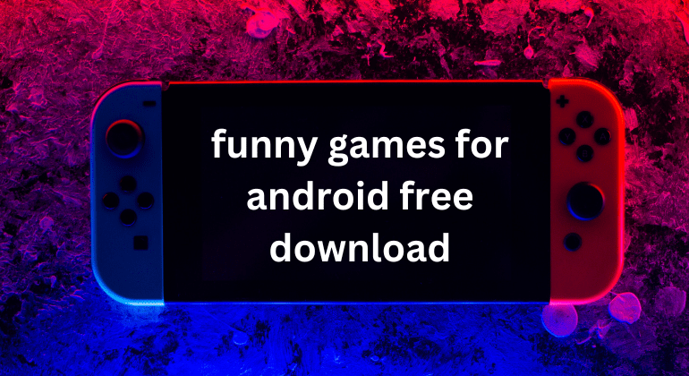 funny games for android free download