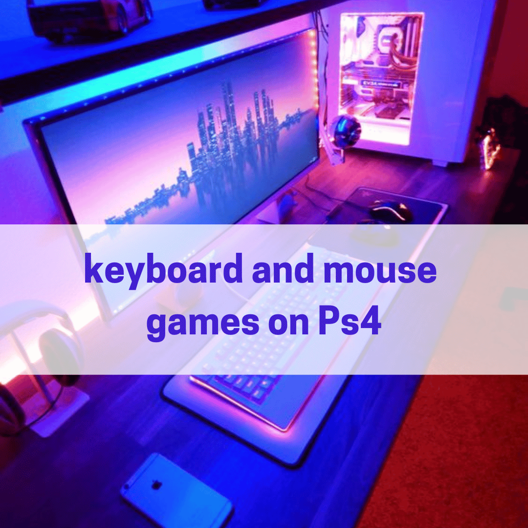 keyboard and mouse games on Ps4